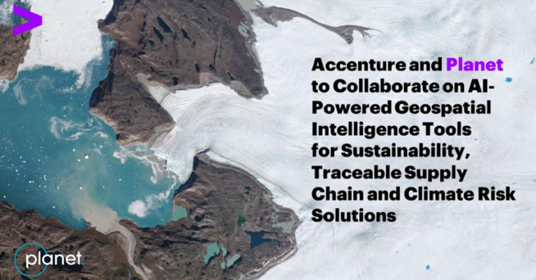 Accenture and Planet Collaborate on Al-Powered Geospatial Intelligence tools